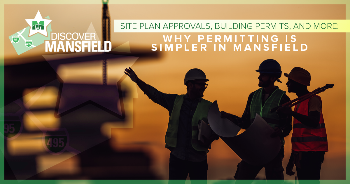 Site Plan Approvals, Building Permits, and More: Why Permitting is Simpler in Mansfield